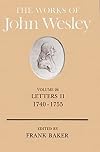 The Works of John Wesley Volume 26: Letters II (1740-1755)