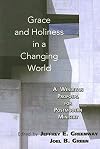 Grace and Holiness in a Changing World: A Wesleyan Proposal for Postmodern Ministry