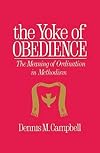 Yoke of Obedience: The Meaning of Ordination in Methodism (United Methodist studies)