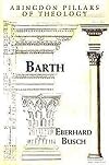 Barth (Abingdon Pillars of Theology)