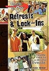 Ready-to-Go Retreats & Lock-Ins: 16 Complete Plans for Fun and Soulful Events