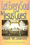Let Every Soul Be Jesus' Guest: A Theology of the Open Table