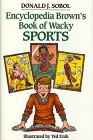 Encyclopedia Brown's Book Of Wacky Sports book cover