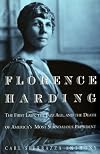 Florence Harding: The First Lady, the Jazz Age, and the Death of America's Most Scandalous President