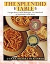 The Splendid Table: Recipes from Emilia-Romagna, the Heartland of Northern Italian Food