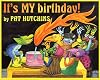 It's MY Birthday!