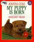 My Puppy Is Born (By: Joanna Cole) cover