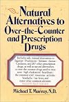 Natural Alternatives (o T C) to Over-The-counter and Prescription Drugs