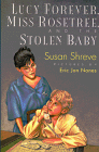 Lucy Forever, Miss Rosetree, and the Stolen Baby book cover