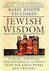 Jewish Wisdom: Ethical, Spiritual, and Historical Lessons from the Great Works and Thinkers