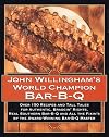 John Willingham's World Champion Bar-B-q: Over 150 Recipes And Tall Tales For Authentic...