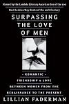 Surpassing the Love of Men: Romantic Friendship and Love Between Women from the Renaissance to the Present