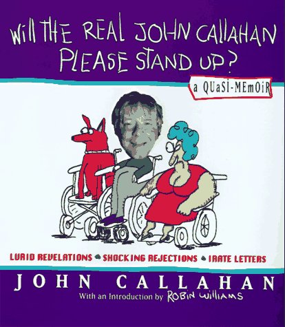 Will the Real John Callahan Please Stand Up?: A Quasi Memoir book cover
