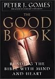 The Good Book Reading The Bible With Mind And Heart