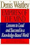 Empires of the Mind: Lessons to Lead and Succeed in a Knowledge-Based World