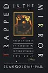 Trapped in the Mirror: Adult Children of Narcissists in their Struggle for Self