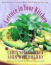 Lettuce in Your Kitchen: Flavorful And Unexpected Main-Dish Salads And Dressings