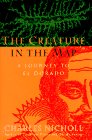 The Creature in the Map: A Journey to El Dorado