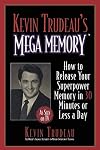 Kevin Trudeau's Mega Memory: How to Release Your Superpower Memory in 30 Minutes Or Less a Day