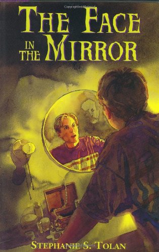 The Face in the Mirror (By: Stephanie S. Tolan) cover