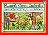 Nature's Green Umbrella: Tropical Rain Forests