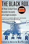 The Black Box: All-New Cockpit Voice Recorder Accounts Of In-flight Accidents