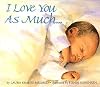 I Love You As Much...