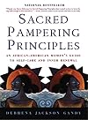 Sacred Pampering Principles: An African-American Woman's Guide to Self-care and Inner Renewal