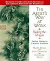 The Artist's Way at Work: Riding the Dragon