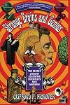Strange Brains and Genius: The Secret Lives Of Eccentric Scientists And Madmen