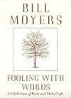 Fooling with Words: A Celebration of Poets and Their Craft