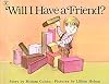 Will I Have a Friend?