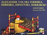 Alexander Y El Dia Terrible Horrible Espantoso Horroroso Alexander The Terrible Horrible No Good Very Bad Day