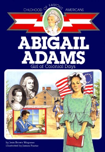 Abigail Adams: Girl of Colonial Days (By: Jean Brown Wagoner) cover