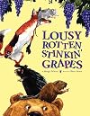 Lousy Rotten Stinkin' Grapes