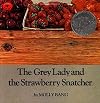 The Grey Lady and the Strawberry Snatcher