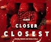 Close, Closer, Closest