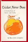 Cricket Never Does: A Collection of Haiku and Tanka