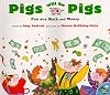 Pigs Will be Pigs : Fun with Math and Money