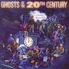 Ghosts Of The 20th Century