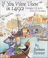If You Were There in 1492: Everyday Life in the Time of Columbus