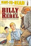 Billy and the Rebel: Based on a True Civil War Story