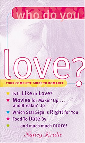 Who Do You Love?: Your Complete Guide To Romance book cover