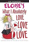 Eloise's What I Absolutely Love Love Love
