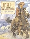 They're Off! The Story of the Pony Express