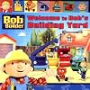 Bob the Builder Welcome to Bob's Building Yard