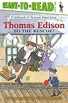 Thomas Edison to the Rescue! (Childhood of Famous Americans)