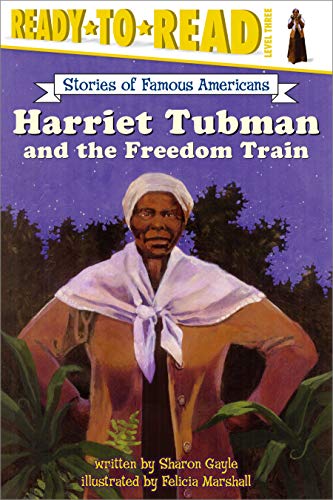 Harriet Tubman and the Freedom Train (By: Sharon Shavers Gayle) cover