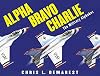 Alpha Bravo Charlie: The Military Alphabet