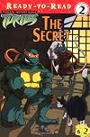 The Secret (Teenage Mutant Ninja Turtles Ready-To-Read)